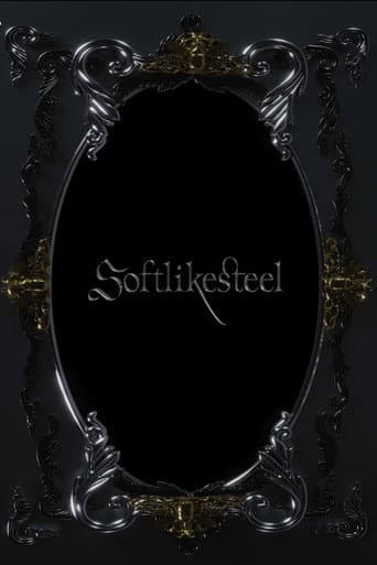Soft Like Steel