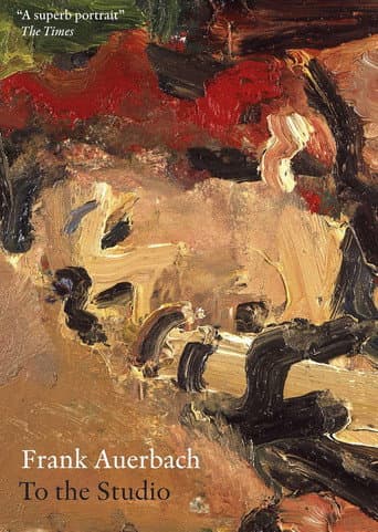 Frank Auerbach: To The Studio