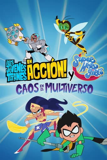 ¡Los Jóvenes Titanes en Acción! y DC Super Hero Girls: Caos en el Multiverso