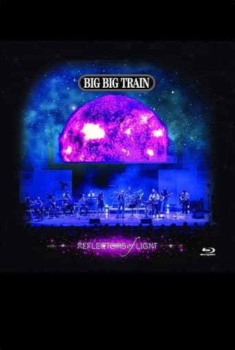 Big Big Train : Reflectors Of Light