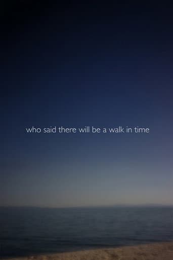 Who Said There Will Be a Walk in Time