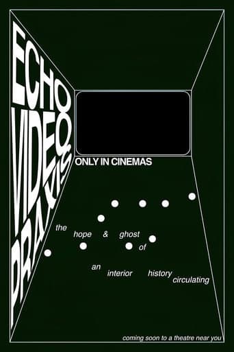 ECHOVIDEOPRAXIS: the hope & ghost of an interior history circulating