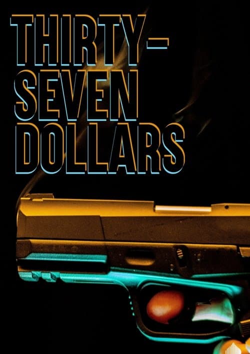 Thirty Seven Dollars