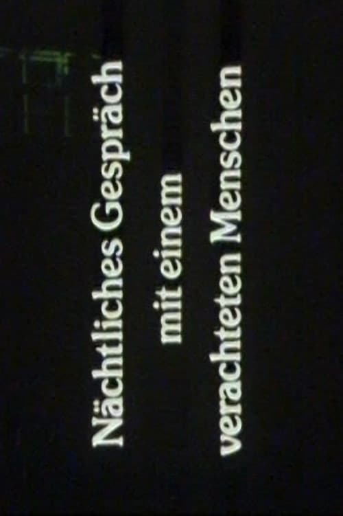 Nächtliches Gespräch mit einem verachteten Menschen