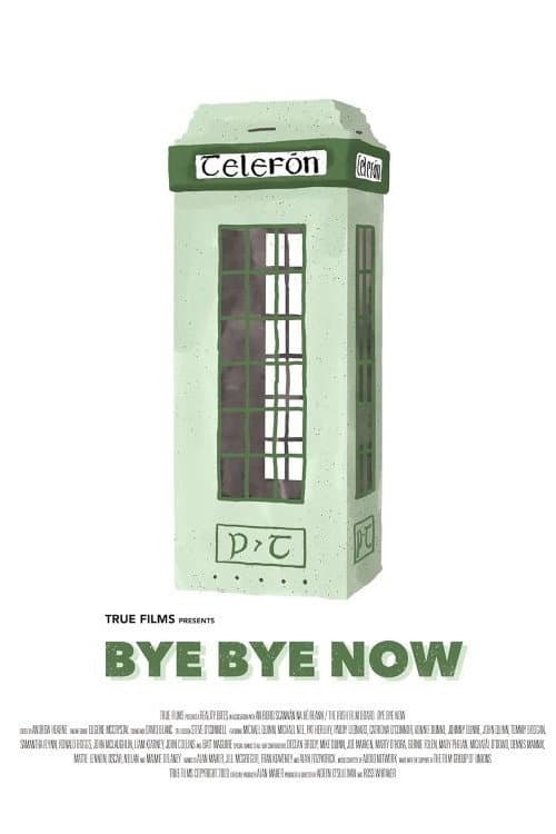 Bye Bye Now