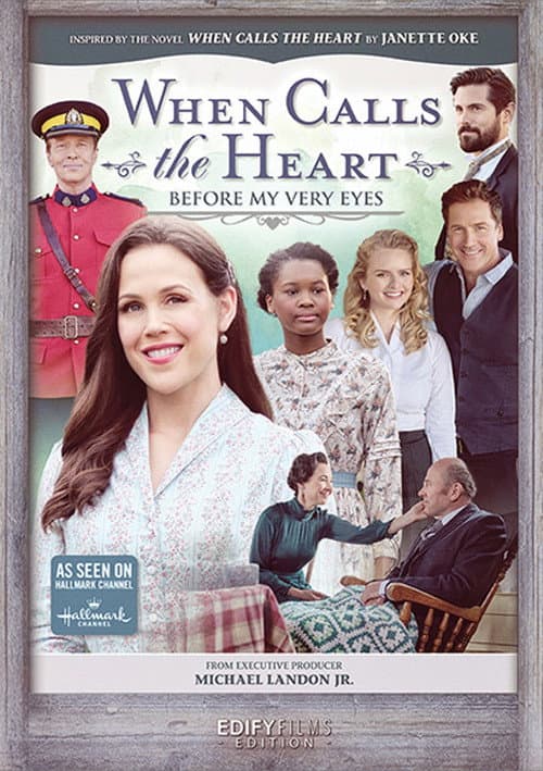 When Calls the Heart: Before My Very Eyes
