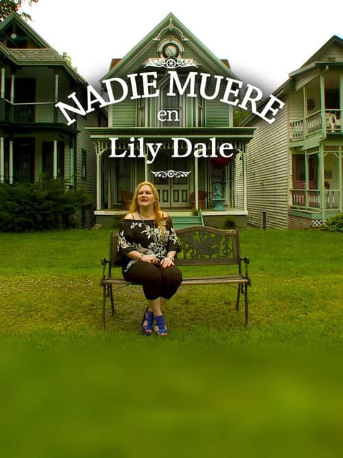 Nadie Muere En Lily Dale
