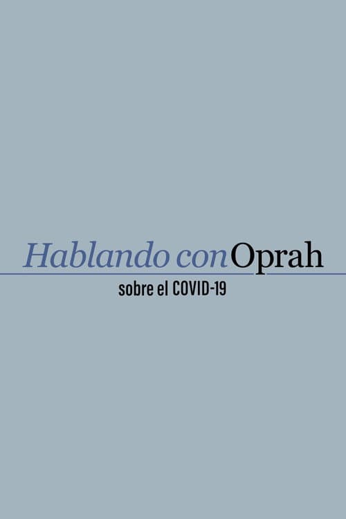 Hablando con Oprah sobre el COVID-19