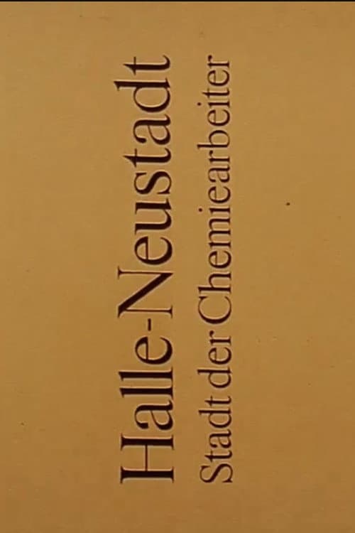 Halle-Neustadt: Stadt der Chemiearbeiter