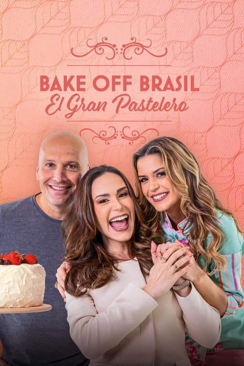Bake Off Brasil: El gran pastelero