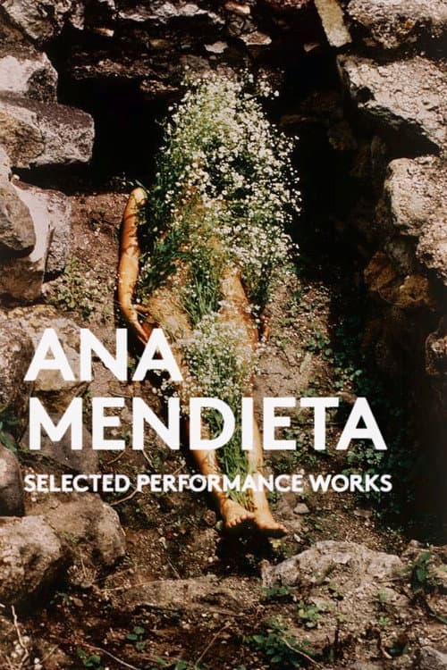 Ana Mendieta: Selected Performance Works (1973-1981)