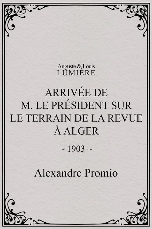 Arrivée de M. le président sur le terrain de la revue à Alger