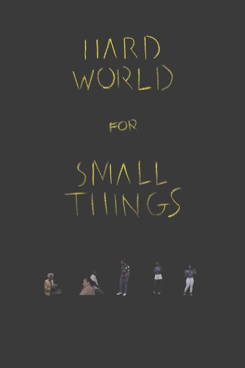 Hard World for Small Things