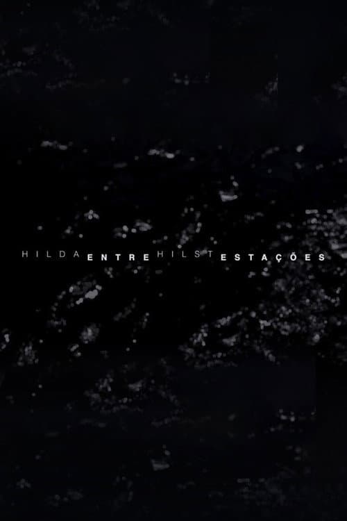 Hilda Hilst Entre Estações