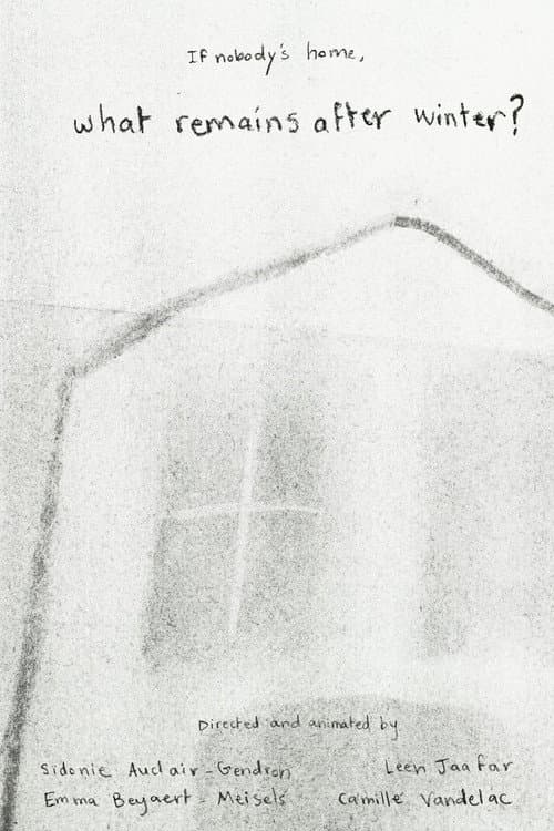If nobody's home, what remains after winter?
