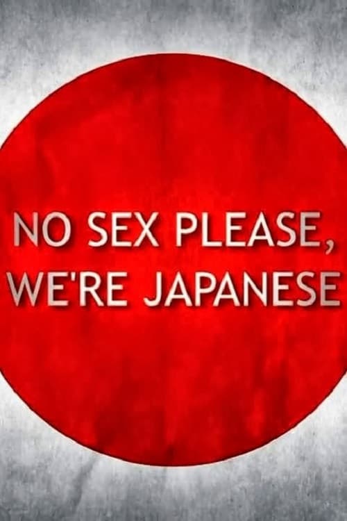 No Sex Please, We're Japanese