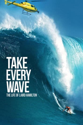 Toma cada Ola: La vida de Laird Hamilton