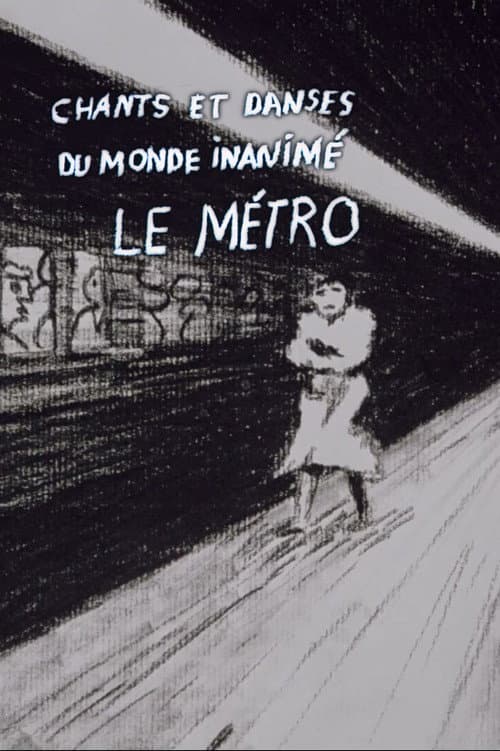 Chants et danses du monde inanimé - Le métro