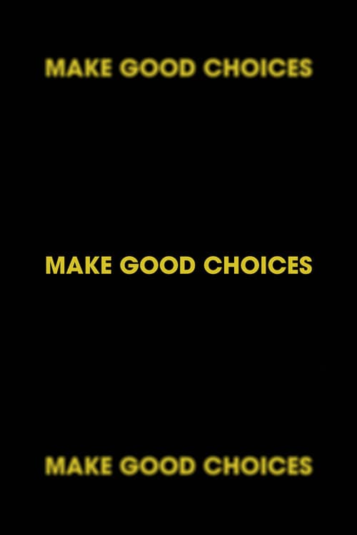 Make Good Choices