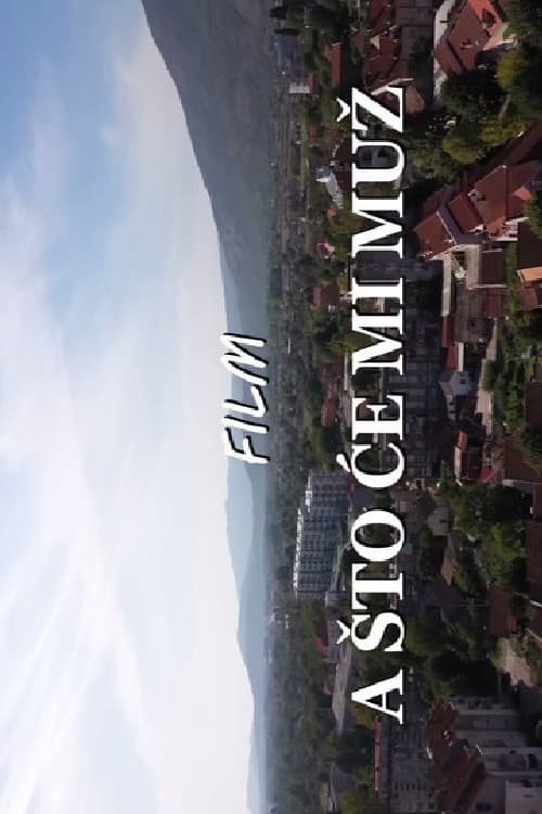 A što će mi muž