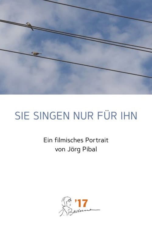 Sie singen nur für ihn