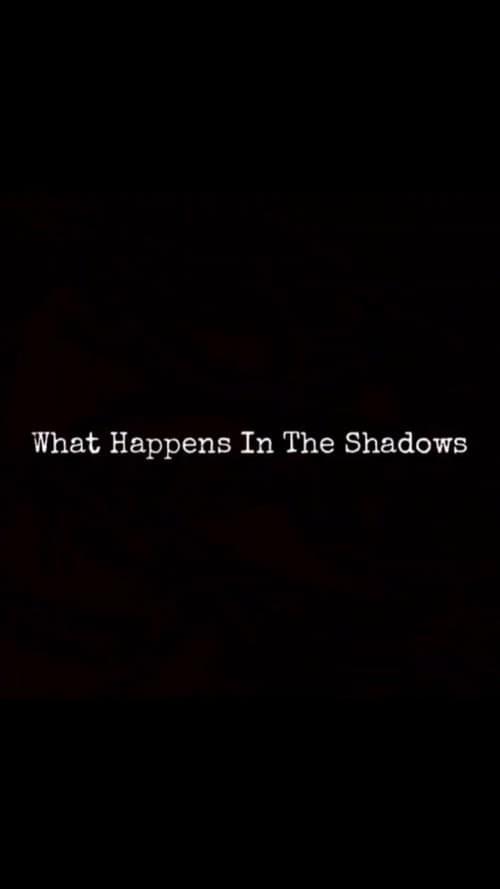 What Happens In The Shadows