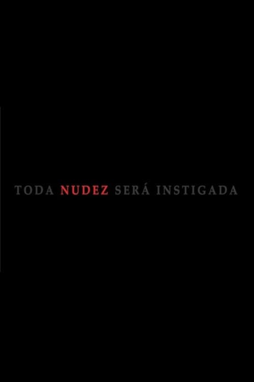 Toda Nudez Será Instigada