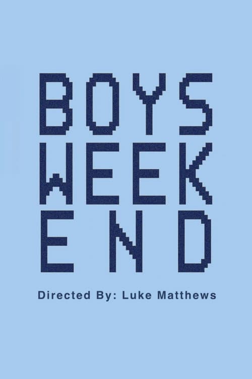 Boys Weekend