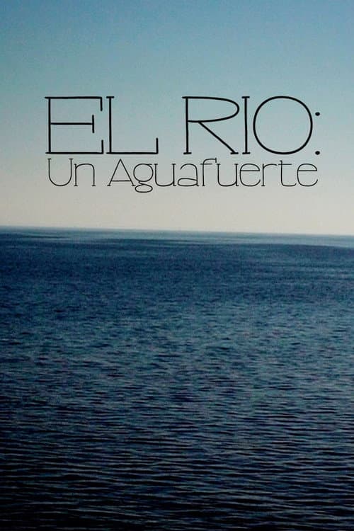 El Río: Un Aguafuerte
