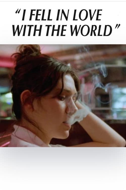 "I Fell in Love with the World"