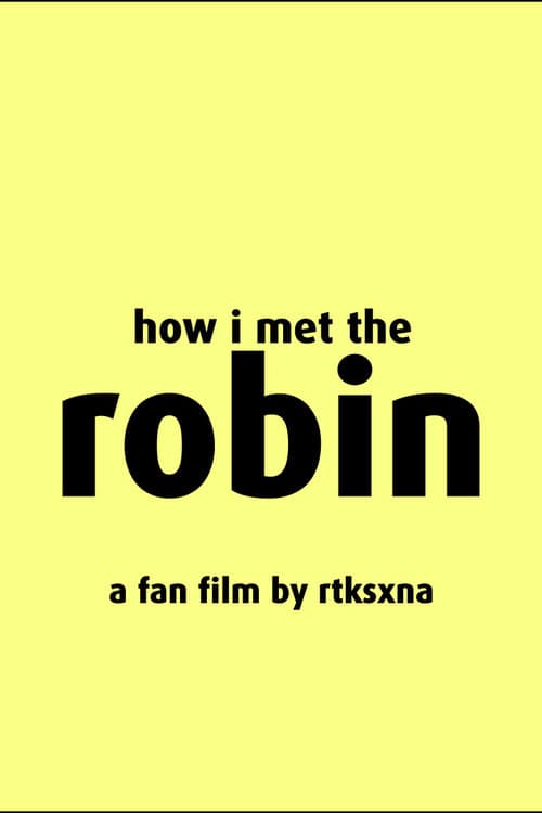 How I Met The Robin