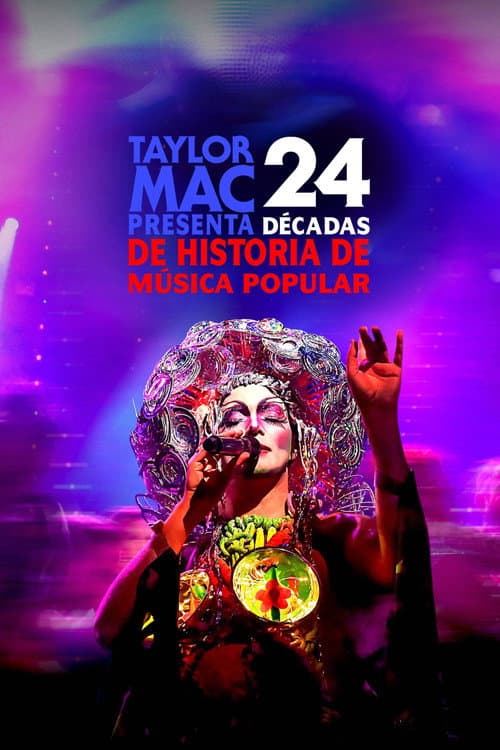 Taylor Mac Presenta: 24 Décadas de Historia de Música Popular