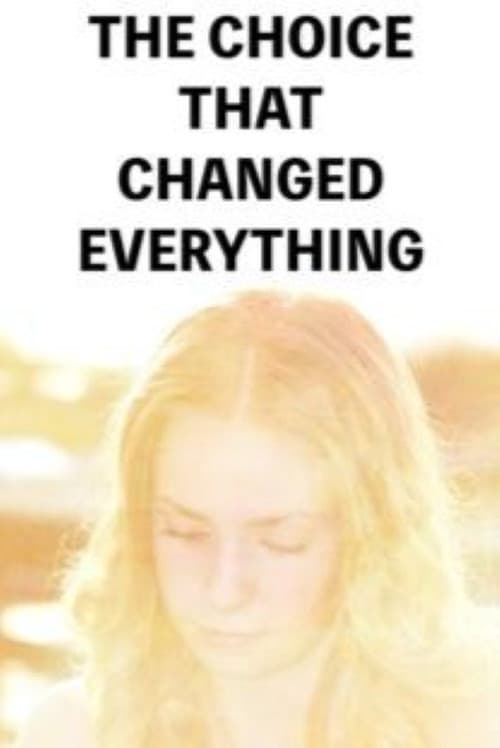 The Choice That Changed Everything