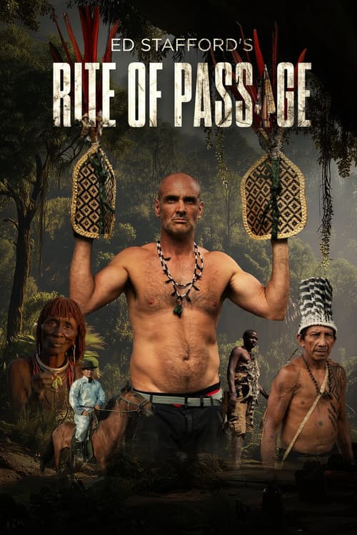 Ed Stafford: Rituales del Mundo