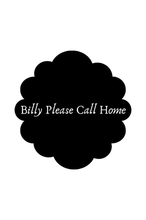 Billy Please Call Home