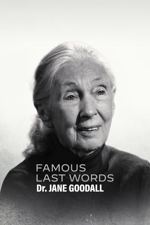 Últimas palabras célebres: Dra. Jane Goodall