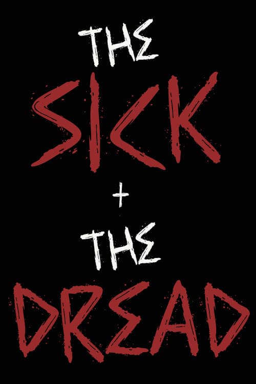The Sick & The Dread
