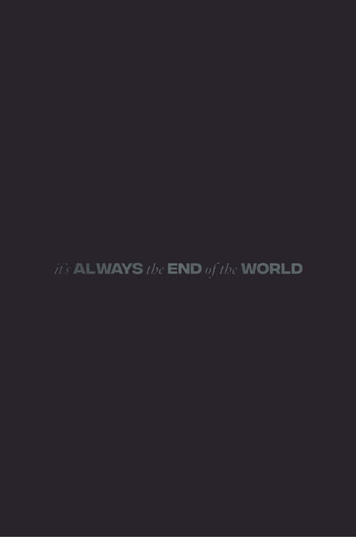 It's Always the End of the World