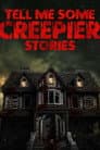 Tell Me Some Creepier Stories