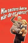 Min søsters børn når de er værst