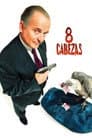 8 cabezas