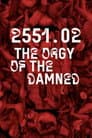 2551.02 – The Orgy of the Damned