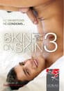 Skin on Skin 3