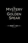 The Mystery of the Golden Spear