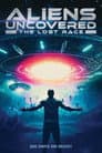 Aliens Uncovered: The Lost Race