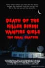 Death of the Killer Bikini Vampire Girls: The Final Chapter