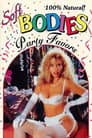 Soft Bodies: Party Favors