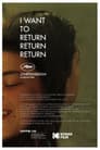 I Want to Return Return Return