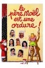 Le père Noël est une ordure