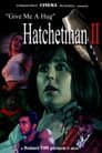 Give Me A Hug - Hatchetman 2